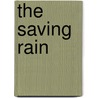 The Saving Rain door Elsie Webber