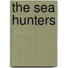 The Sea Hunters door Craig Dirgo