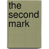 The Second Mark by Joy Goodwin
