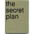 The Secret Plan