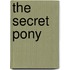 The Secret Pony