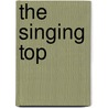 The Singing Top by Margaret Read MacDonald