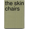 The Skin Chairs door Barbara Comyns