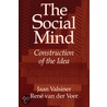 The Social Mind by Rene Van Der Veer