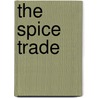 The Spice Trade by Jeanie M. Welch