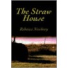 The Straw House by Rebecca Newbrey