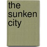 The Sunken City door Marie H. Frary