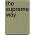 The Supreme Way