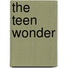 The Teen Wonder by Authors Various