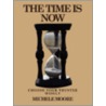 The Time Is Now door Michelle Moore