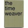 The Time Weaver door Shana Abe
