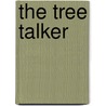 The Tree Talker door Bill McCutchen