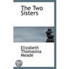 The Two Sisters by Elizabeth Thomasina Meade