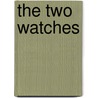 The Two Watches door Emily Steele Elliott