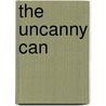 The Uncanny Can door Maureen Mecozzi