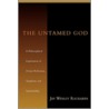 The Untamed God by Jay Wesley Richards