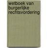 Wetboek van Burgerlijke Rechtsvordering door Onbekend