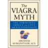 The Viagra Myth door Morgentaler