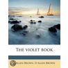 The Violet Book by D. Allen-Brown