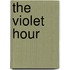 The Violet Hour