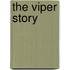 The Viper Story