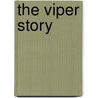 The Viper Story by Jake Melampy