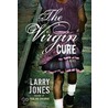 The Virgin Cure by Larry Jones