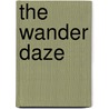 The Wander Daze by Rich Lapinski Jr.