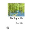 The Way Of Life by Charles Hodge