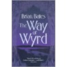 The Way Of Wyrd door Brian Bates