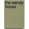 The Wendy House door Angela R. Sargenti