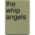 The Whip Angels