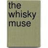 The Whisky Muse by Robin Laing