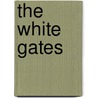 The White Gates by Bonnie Ramthun