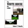 The White House by Robert T. Masella