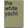 The White Yacht door Simon Hall-Raleigh