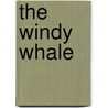 The Windy Whale door Lucy Courtenay