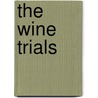 The Wine Trials door Tyce Walters