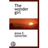 The Wonder Girl by Anna E. Satterlee