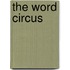 The Word Circus