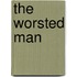 The Worsted Man