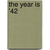The Year Is '42 door Nella Bielski