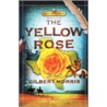 The Yellow Rose by Gilbert Morris