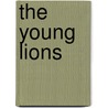 The Young Lions door Irwin Shaw