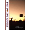 The Young Rebel door Jack G. Pippenger
