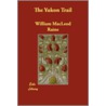 The Yukon Trail door William MacLeod Raine