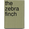 The Zebra Finch door Matthew Vriends