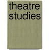 Theatre Studies by Robert Leach