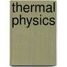 Thermal Physics door Joon Chang Lee