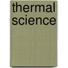 Thermal Science door Vedat S. Arpaci